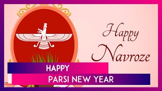 Parsi New Year 2024 Greetings Observe Nowruz by Sharing Warm Wishes Messages Images and Quotes [upl. by Llerrod657]