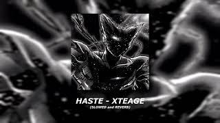 HASTE  XTEAGE SLOWED and REVERB [upl. by Renie]