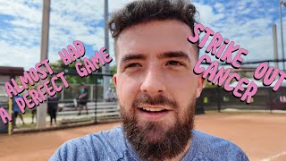 I Almost Pitched A Perfect Game Strike Out Cancer Tournament Game 1 [upl. by Marx]