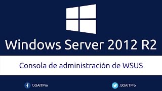 Consola de administración de WSUS en Windows Server 2012 R2 [upl. by Ennayelhsa]