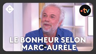 Le bonheur selon MarcAurèle  C à Vous [upl. by Eenyaj83]