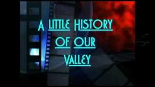 History of Our Valley Part 1 of 7 [upl. by Ellehsyt580]