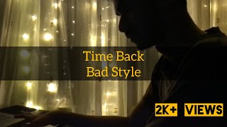 Time BackBad Style  Tahsin Hossain  Piano Cover [upl. by Nivahb]