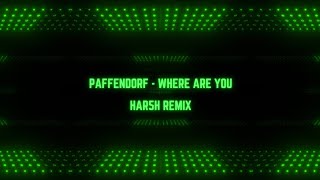 Paffendorf  Where Are You HAR5H Bigroom Techno Edit [upl. by Ecirehs]