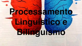 Processamento Linguístico e Bilinguismo [upl. by Cavuoto133]