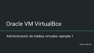 VirtualBox  Administración de medios virtuales ejemplo 1 [upl. by Ansell]