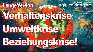 Die Verhaltenskrise die unsere Umwelt und unsere Beziehungen zerstört [upl. by Chae647]