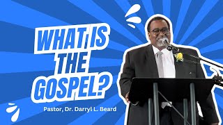 What is the Gospel  Pastor Darryl L Beard  110324 [upl. by Stokes]