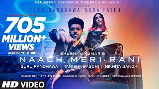 Naach Meri Rani Guru Randhawa Feat Nora Fatehi  Tanishk Bagchi  Nikhita Gandhi  Bhushan Kumar [upl. by Felicity]