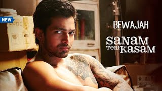 Bewajah Sanam Teri Kasam Ft Harshvardhan Rane Mawra Hocane [upl. by Seow627]