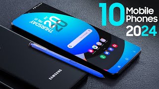 TOP 10 Best New Upcoming Smartphones 2024 — EXTREME Flagship Mobile Phones 2024 [upl. by Gombosi603]