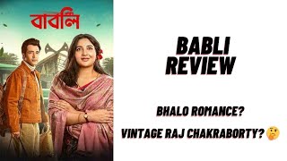 Babli Movie Review  Raj Chakraborty [upl. by Dnalro]