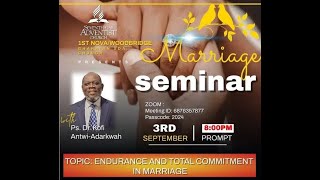 ENDURANCE amp TOTAL COMMITMENT IN MARRIAGE DAY 3Ps Dr Kofi AntwiAdarkwah1st NOVAWOODBRIDGE GH SDA [upl. by Lonny]