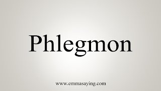 How To Say Phlegmon [upl. by Tevis]