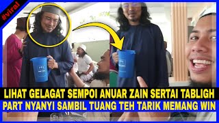 Lihat GELAGAT SEMPOI Anuar Zain Sertai TABLIGH Part Tuang TEH TARIK Sambil NYANYI Memang WIN [upl. by Matthei]