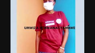 Umwiza WIbwanacyambwe by Uwizeye John [upl. by Margret]