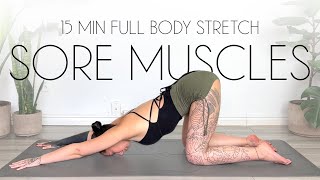 15 Min Full Body Stretch for Sore Muscles amp Tension Relief [upl. by Serafine]