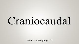 How To Say Craniocaudal [upl. by Alletse]