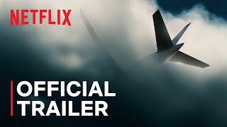 MH370 The Plane That Disappeared  Official Trailer  Netflix [upl. by Valleau]