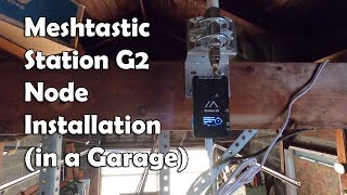 Meshtastic Station G2 Node Installation in a Garage [upl. by Itram]