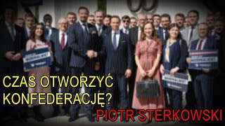 Czas otworzyć Konfederację  Piotr Sterkowski [upl. by Aicre83]