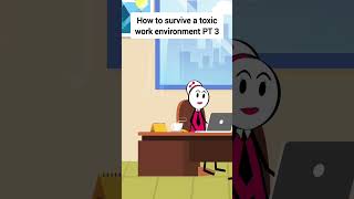 PT 3 How to survive a toxic work environment animation funnyvideo gplus comedy [upl. by Atiram]