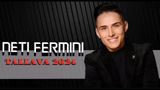 Neti Fermini  Tallava 2024 [upl. by Georgianna]