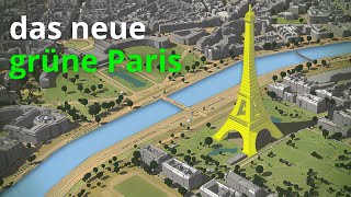 Der 44 Mrd € teure Plan Paris zur grünsten Stadt Europas zu machen [upl. by Noterb]