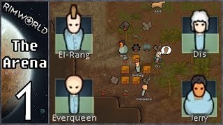 Rimworld The Arena 1  ElRang and Friends Arrive [upl. by Waly]