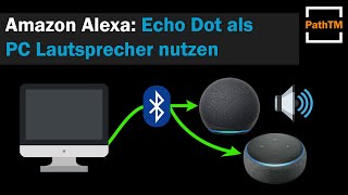 Echo Dot als PC Lautsprecher benutzen Bluetooth  PathTM [upl. by Adnilg]