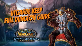 UTGARDE KEEP FULL DUNGEON GUIDE FOR WOTLK [upl. by Anircam]