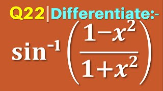 Q22  Differentiate sin inverse 1  x square by 1  x square [upl. by Ailad]