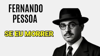 se eu morrer  poema de Fernando pessoa com narração [upl. by Timothy]