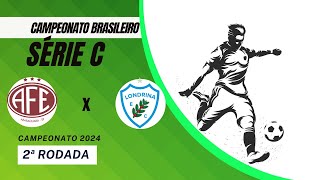 AO VIVO  FERROVIÃRIA X LONDRINA  BRASILEIRO SÃ‰RIE C 2024  NARRAÃ‡ÃƒO [upl. by Robinett]