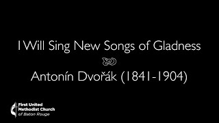 Antonin Dvorak – I Will Sing New Songs of Gladness Op 99 No 5 [upl. by Boyer667]