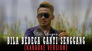 Bila Bedega Ganti Senggang  Steve Sheegan Karaoke Version [upl. by Airamalegna]