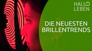 Brillentrends 2017 und die neuesten Kontaktlinsen [upl. by Bowden]