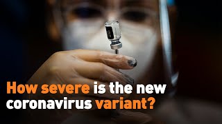 How severe is the new coronavirus variant [upl. by Akimehs23]