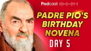 Find Peace Through Devotion With Padre Pio  Padre Pio’s Birthday Novena  Day 5 [upl. by Tseng]