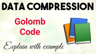 Golomb code in data Compressionexplain with example [upl. by Edee290]