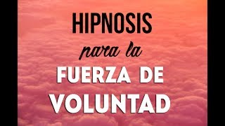 HIPNOSIS PARA LA FUERZA DE VOLUNTAD  Cumplir metas  RELAJACION PROFUNDA  ❤ EASY ZEN [upl. by Feledy]