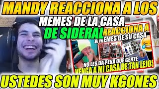 🤣SE KGA DE RISA🤣 MANDY REACCIONA A LOS MEMES DE LA CASA DE SIDERAL quotSON MUY KGONESquot [upl. by Carleton172]