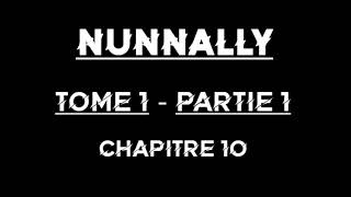 Nunnally Tome 1 Partie 1 Chapitre 10  Livre audio [upl. by Wolfson]