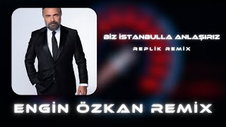 Biz İstanbulla Anlaşırız  Engin Özkan Remix Tiktok Remix [upl. by Etteyniv]