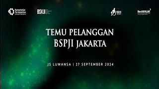 TEMU PELANGGAN BSPJI JS LUWANSA JAKARTA 27 SEPTEMBER 2024 [upl. by Shane845]