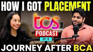 Journey from BCA to TCS  How to get placement in TCS  TCS Hiring process podcast new episode [upl. by Adnauqahs]