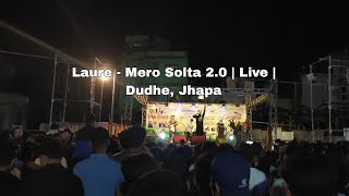 Laure  Mero Solta 20  Live  Dudhe Jhapa [upl. by William]