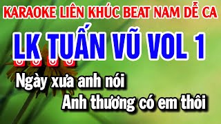 Karaoke Liên Khúc Nhạc Sống Tone Nam  Tuấn Vũ Vol1 [upl. by Noellyn654]