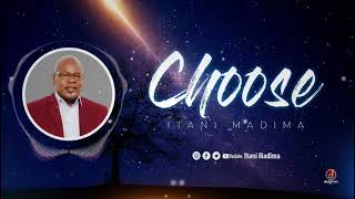 Choose Song Itani Madima [upl. by Ellehcyt539]