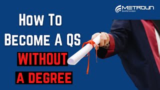 Can You Become A Quantity Surveyor Without A Degree  QS Apprenticeship [upl. by Alyakcm]